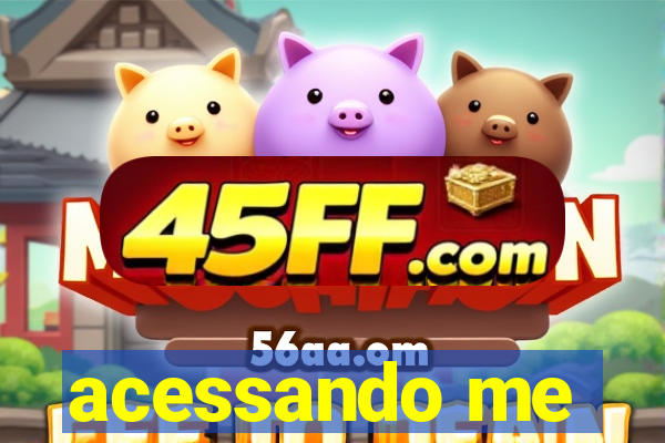 acessando me